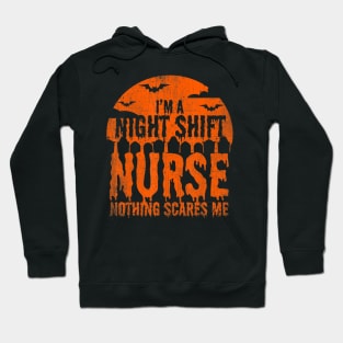 I'm Night Shift Nurse Nothing Scares Me Halloween Gift Hoodie
